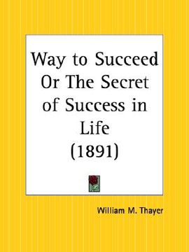 portada way to succeed or the secret of success in life (en Inglés)
