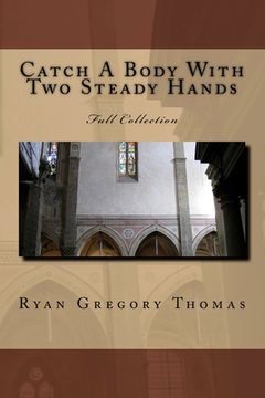 portada Catch A Body With Two Steady Hands: Full Collection (en Inglés)