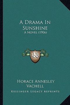 portada a drama in sunshine: a novel (1906) (in English)