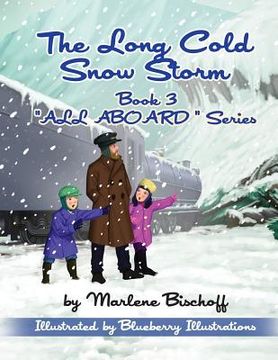 portada The Long Cold Snow Storm: Book 3: "All Aboard" Series (en Inglés)