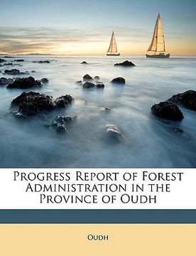 portada progress report of forest administration in the province of oudh (en Inglés)