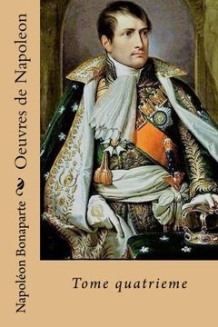 portada Oeuvres de Napoleon: Tome quatrieme (French Edition)