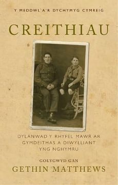 portada Creithiau: Dylanwad y Rhyfel Mawr ar Gymdeithas a Diwylliant yng Nghymru (en Welsh)