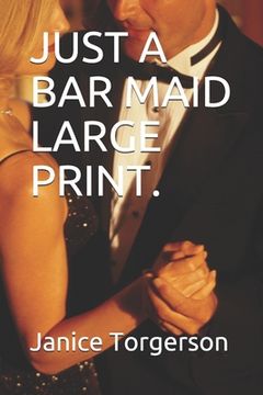 portada Just a Bar Maid Large Print. (en Inglés)