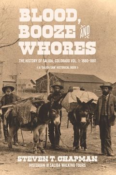 portada Blood, Booze and Whores: The History of Salida, Colorado (in English)