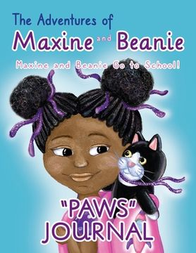 portada The Adventures of Maxine and Beanie: Maxine and Beanie Go To School "PAWS" Journal (in English)