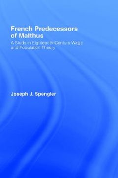 portada french predecessors of malthus: a study in eighteenth-century wage and population theory