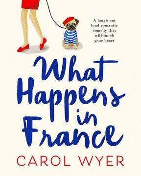 portada What Happens in France: A Laugh out Loud Romantic Comedy That Will Touch Your Heart (en Inglés)