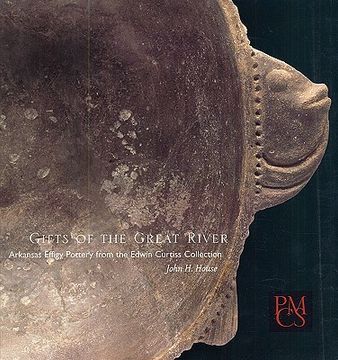 portada gifts of the great river: arkansas effigy pottery from the edwin curtiss collection (en Inglés)