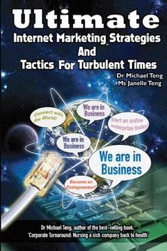 portada Ultimate Internet Marketing Strategies And Tactics For Turbulent Times (en Inglés)