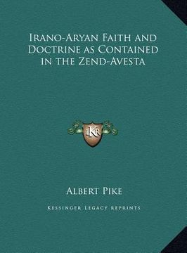 portada irano-aryan faith and doctrine as contained in the zend-avesta (en Inglés)