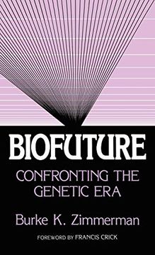 portada Biofuture: Confronting the Genetic era (en Inglés)