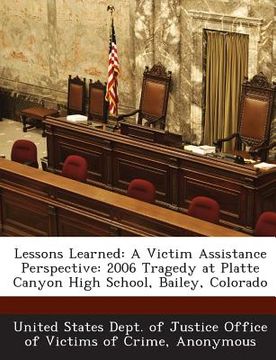 portada Lessons Learned: A Victim Assistance Perspective: 2006 Tragedy at Platte Canyon High School, Bailey, Colorado (en Inglés)