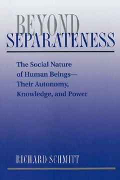 portada beyond separateness: the social nature of human beings--their autonomy, knowledge, and power (en Inglés)