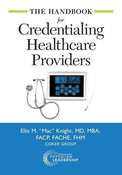 portada The Handbook for Credentialing Healthcare Providers (en Inglés)