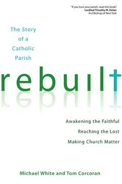 portada rebuilt: awakening the faithful, reaching the lost, and making church matter