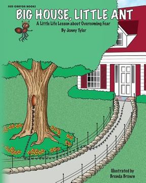 portada Big House, Little Ant: A Little Life Lesson about Overcoming Fear (en Inglés)
