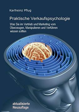 portada Praktische Verkaufspsychologie: Was sie im Vertrieb und Marketing vom Überzeugen, Manipulieren und Verführen Wissen Sollten (en Alemán)