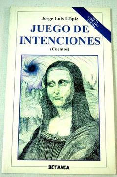 portada Juego de Intenciones (Coleccion Narrativa / Editorial Betania) (Spanish Edition)