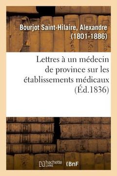 portada Lettres À Un Médecin de Province Sur Les Établissements Médicaux (en Francés)