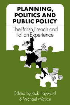 portada Planning, Politics and Public Policy: The British, French and Italian Experience (en Inglés)