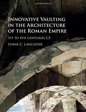 portada Innovative Vaulting in the Architecture of the Roman Empire: 1st to 4th Centuries CE (en Inglés)