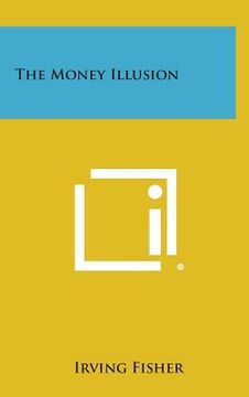 portada The Money Illusion (en Inglés)