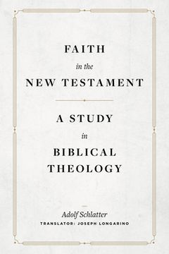 portada Faith in the new Testament: A Study in Biblical Theology (in English)