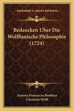 portada Bedencken Uber Die Wolffianische Philosophie (1724) (en Alemán)