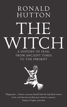 portada The Witch: A History of Fear, From Ancient Times to the Present 