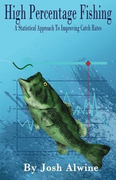 portada High Percentage Fishing: A Statistical Approach To Improving Catch Rates