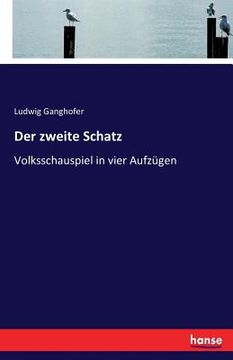 portada Der zweite Schatz: Volksschauspiel in vier Aufzügen (en Alemán)