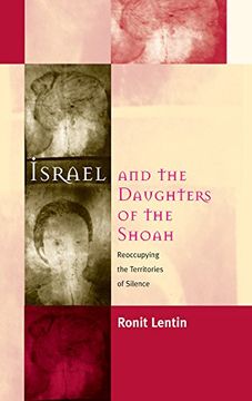 portada Israel and the Daughters of the Shoah: Reoccupying the Territories of Silence (en Inglés)