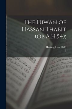 portada The Diwan of Hassan Thabit (ob.A.H.54); (en Árabe)