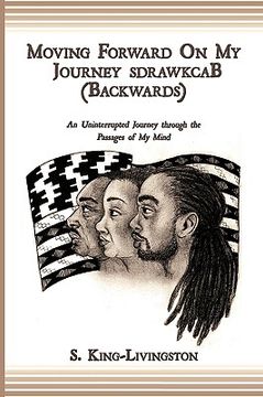 portada moving forward on my journey sdrawkcab (backwards): an uninterrupted journey through the passages of