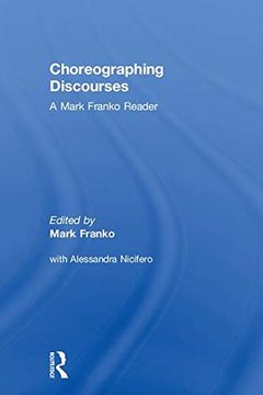 portada Choreographing Discourses: A Mark Franko Reader (en Inglés)