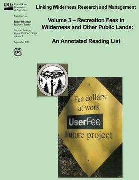 portada Linking Wilderness Research and Management: Volume 3 - Recreation Fees in Wilderness and Other Public Lands: An Annotated Reading List (en Inglés)