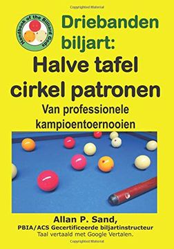 portada Driebanden Biljart - Halve Tafel Cirkel Patronen: Van Professionele Kampioentoernooien (in Dutch)