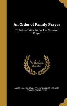 portada An Order of Family Prayer: To Be Used With the Book of Common Prayer
