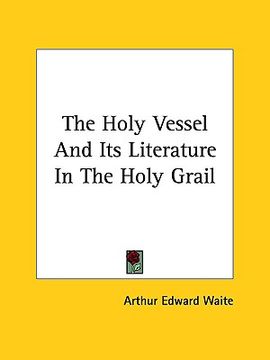 portada the holy vessel and its literature in the holy grail (en Inglés)