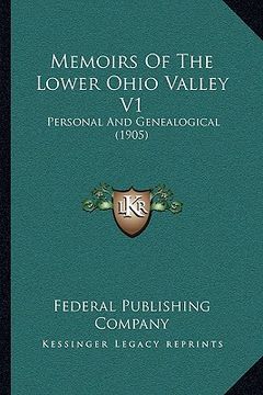 portada memoirs of the lower ohio valley v1: personal and genealogical (1905) (en Inglés)