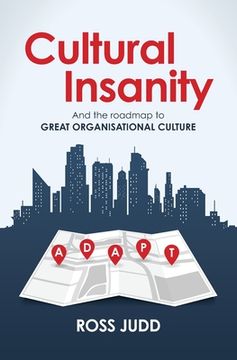 portada Cultural Insanity: And the roadmap to Great Organisational Culture (en Inglés)