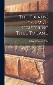 portada The Torrens System Of Registering Title To Land (en Inglés)