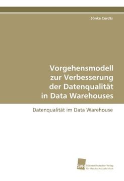 portada Vorgehensmodell zur Verbesserung der Datenqualität in Data Warehouses: Datenqualität im Data Warehouse