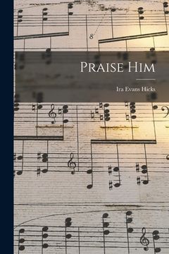 portada Praise Him (en Inglés)
