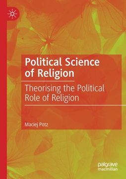 portada Political Science of Religion: Theorising the Political Role of Religion (en Inglés)