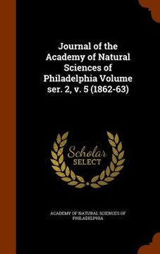 portada Journal of the Academy of Natural Sciences of Philadelphia Volume ser. 2, v. 5 (1862-63) (in English)