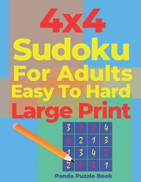 portada 4x4 Sudoku For Adults Easy To Hard Large Print: Logic Games For Adults - Brain Games Books For Adults (in English)