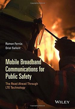 portada Mobile Broadband Communications for Public Safety: The Road Ahead Through Lte Technology (in English)