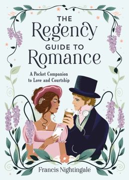 portada The Regency Guide to Romance. A Pocket Companion to Love and Courtship